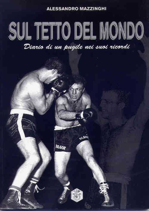 Alessandro Mazzinghi Sul Tetto del Mondo libro libro img